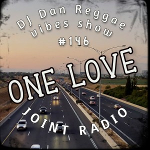 Joint Radio mix #146 - DJ DAN Reggae vibes show