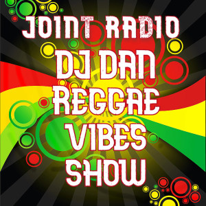 Joint Radio mix #175 - DJ DAN Reggae vibes show with friends