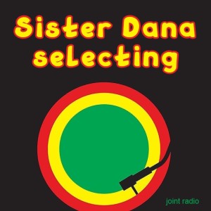 Joint Radio Reggae mix #62 - ️ Sister Dana selecting 02