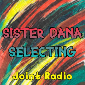 Joint Radio mix #155 - Sister Dana selecting 47