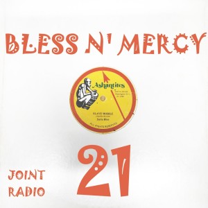 Bless N’ Mercy #21 - Special show for Joint Radio Reggae
