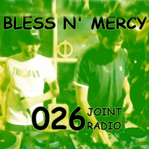 Bless N’ Mercy #26 - Special show for Joint Radio Reggae