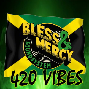 Bless N’ Mercy #29 - Special 420 vibes show for Joint Radio Reggae
