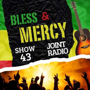 Bless N’ Mercy 43 - Special show for Joint Radio Reggae