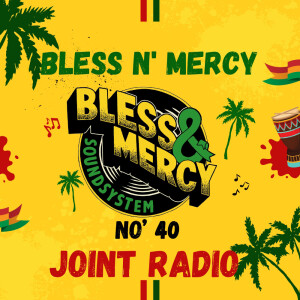 Bless N’ Mercy 40 - Special show for Joint Radio Reggae