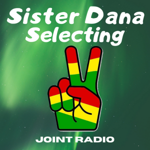 Joint Radio Reggae mix #74 - ️ Sister Dana selecting 10