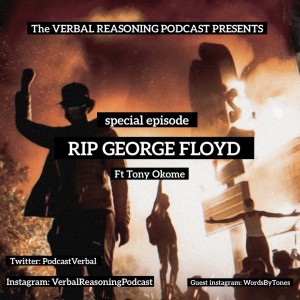 #4 Special - RIP George FLoyd