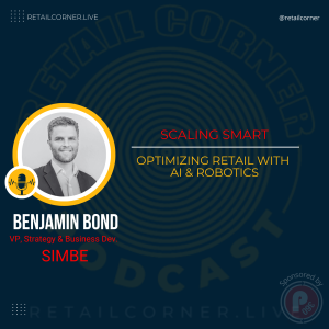 Scaling Smart: Optimizing Retail with AI & Robotics. - Benjamin Bond