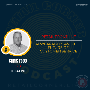 Retail Frontline: AI Wearables and the Future of Customer Service. -Chris Todd