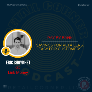 Pay By Bank: Savings for Retailers, Easy for Customers. - Eric Shoykhet