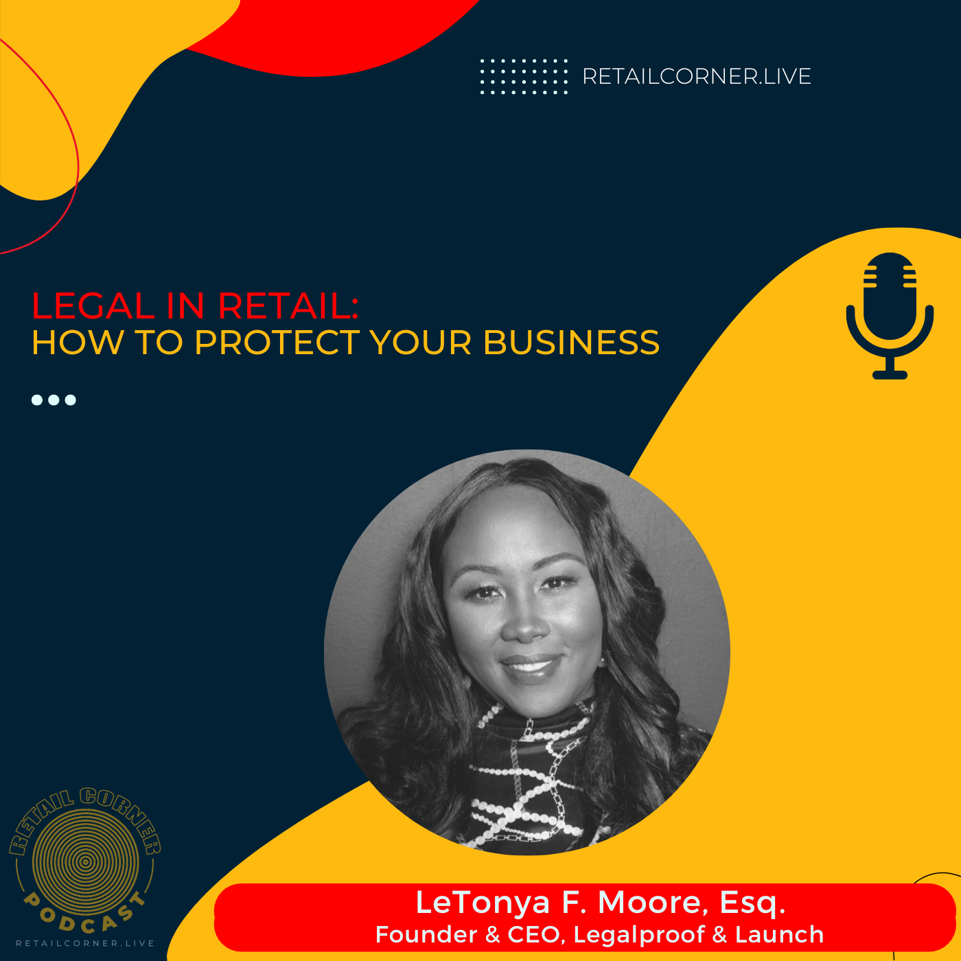 Legal in Retail: How to Protect Your Business. LeTonya F. Moore, Esq.