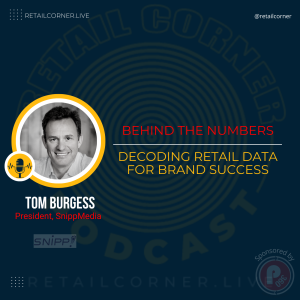 Behind the Numbers: Decoding Retail Data for Brand Success. -Tom Burgess