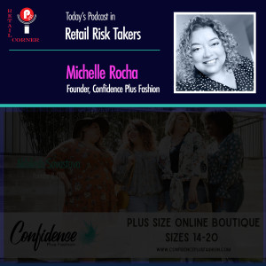 Retail Risk Takers: Michelle Rocha, Founder, Confidence Plus Fashion