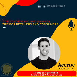 Credit-Spending and Savings: Tips for Retailers and Consumers. Michael Hershfield