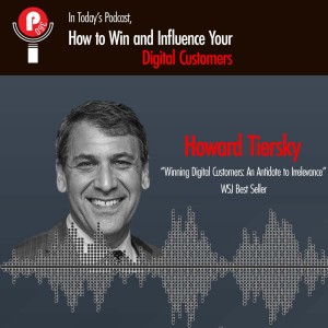 How to Win and Influence Your Digital Customers - Howard Tiersky, WSJ Best Seller