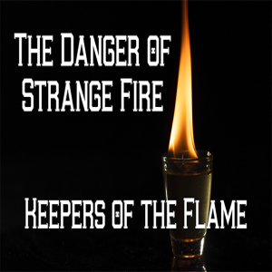 Keepers of the Flame: Strange Fire