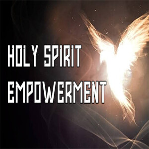 Holy Spirit Empowerment