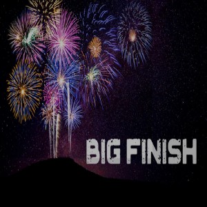 BIG: Part 5: Big Finish