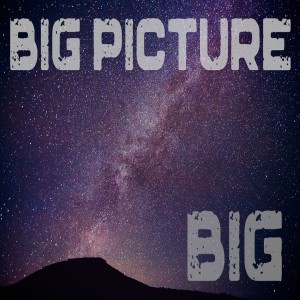 Big: The Big Picture