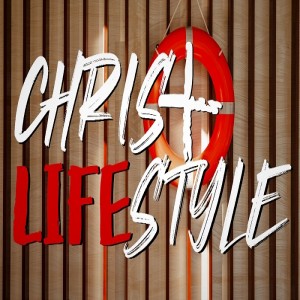 Christ Lifestyle Week 3 07/19/20