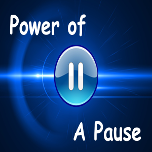 Power of a Pause