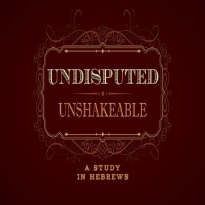 Unshakeable ; Undisputed Part 7