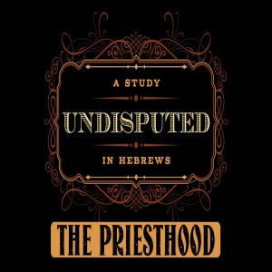 The Priesthood ; Undisputed Part 4
