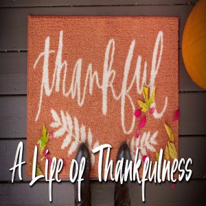 A Life of Thankfulness 11/29/20