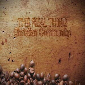 The Real Thing - Christian Community