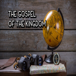 The Gospel of the Kingdom