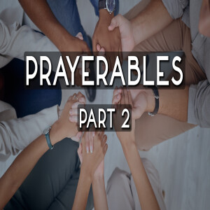 Prayerables Part 2