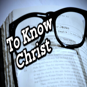 To Know Christ