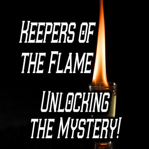 Keepers of the Flame: Unlocking the Mystery