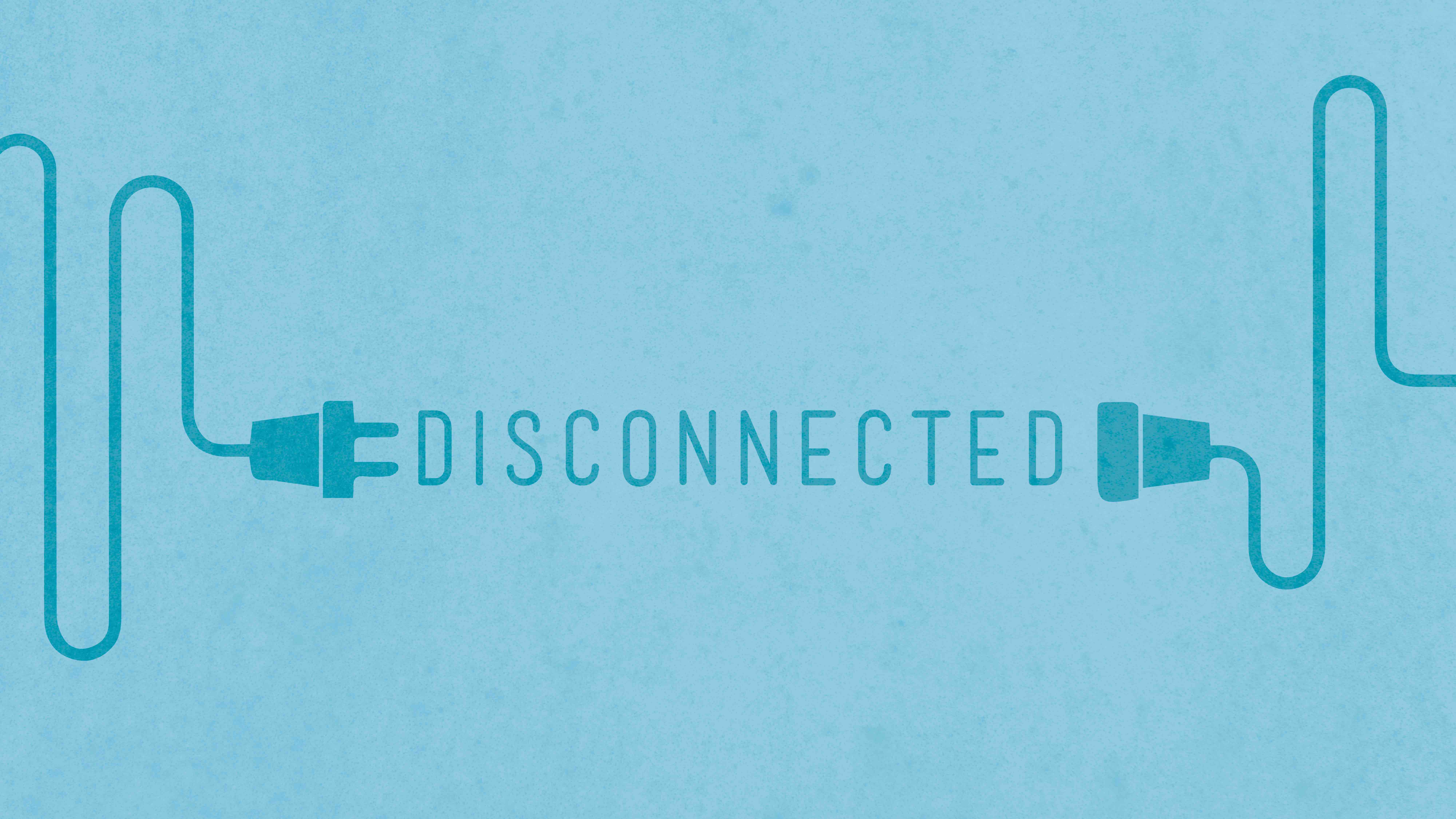 Disconnected (Week 1)