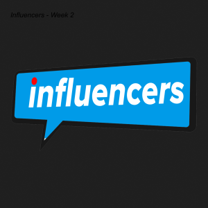 Influencers - Week 2