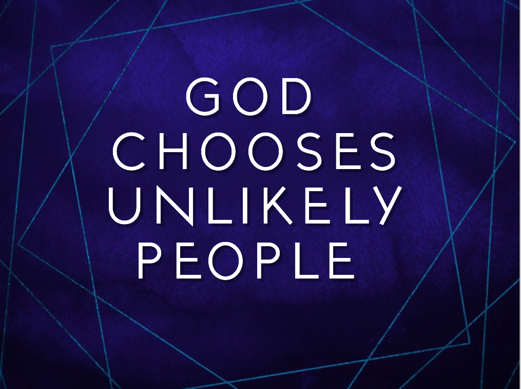 God Chooses Unlikely People