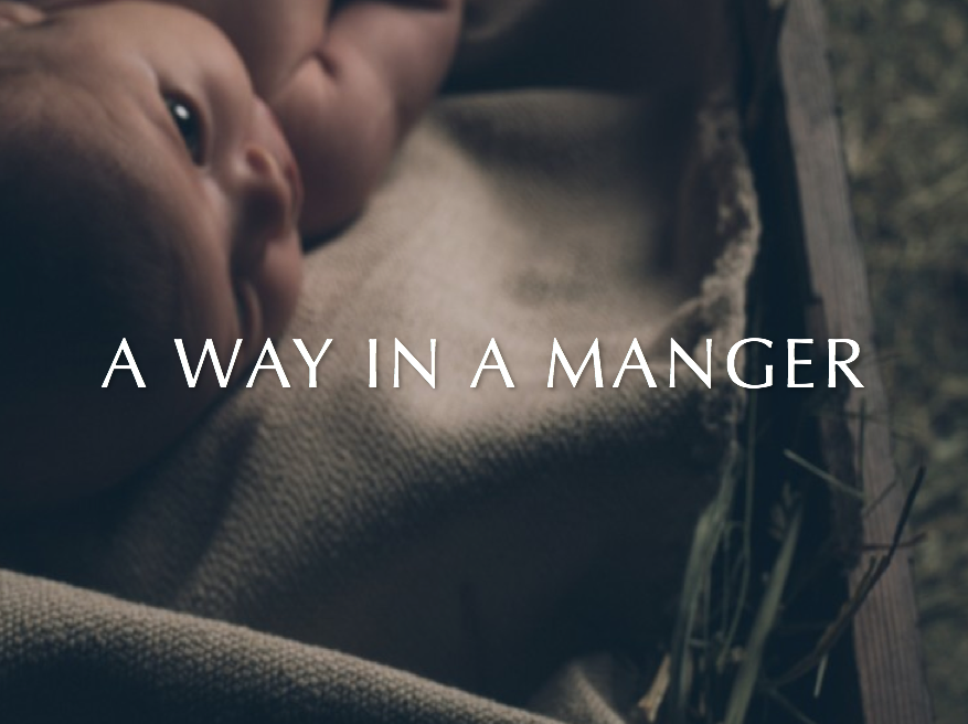 A Way In A Manger