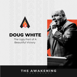 The Ugly Part of A Beautiful Victory - The Awakening Conference