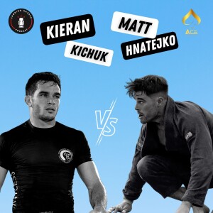 #102 - Kieran Kichuk and Matt Hnatejko - Presser Ace JiuJitsu Pro Cup