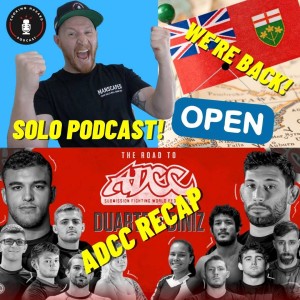 #64 - Ontario is Open and Road To ADCC ReCap!