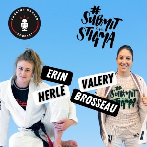 #90 - #SubmitTheStigma - Erin Herle and Valery Brosseau