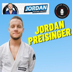 #67 - Jordan Preisinger - Jordan Teaches JiuJitsu!