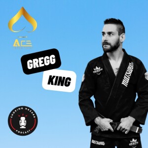 #107 - Gregg King - Ace JiuJitsu Pro Presser