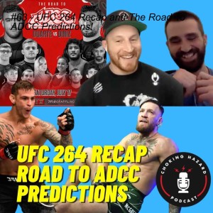 #63 - UFC 264 Recap and The Road To ADCC Predictions!