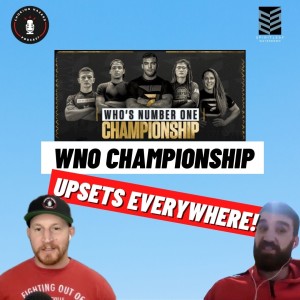 #73 - WNO Championship - Upsets Everywhere!