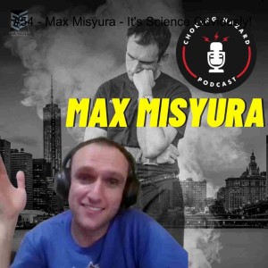 #54 - Max Misyura - It's Science Obviously!