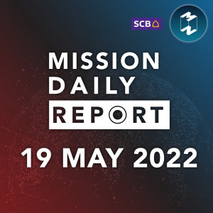 โค้งสุดท้ายเลือกตั้งผู้ว่าฯกทม. | Mission Daily Report 19 พฤษภาคม 2022