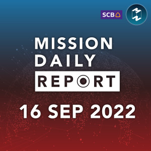 ดอลลาร์แข็งค่ากระทบเงินทุนสำรองไทยลดลง | Mission Daily Report 16 กันยายน 2022a