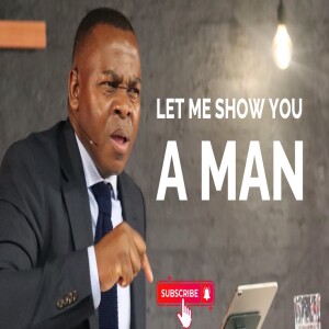 Let Me Show You A Man | Pastor Abraham Tshabuse | Activefaith Church