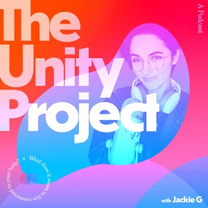 The Unity Project | Welcome to my Podcast